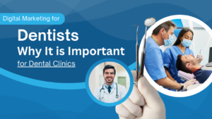 Importance of Digital Marketing for Dentists